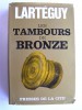 Jean Lartéguy - Les tambours de bronzes - Les tambours de bronzes