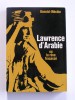 Jacques Benoist-Mechin - Lawrence d'Arabie ou le rêve fracassé - Lawrence d'Arabie ou le rêve fracassé