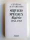 général Paul Aussaresses - Services Spéciaux. Algérie 1955 - 1957
