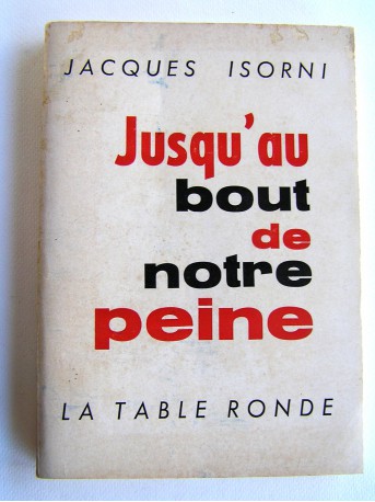 Maître Jacques Isorni - Jusqu'au bout de notre peine