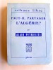 Alain Peyrefitte - Faut-il partager l'Algérie?