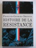 François-Georges Dreyfus - Histoire de la Résistance. 1940 - 1945 - Histoire de la Résistance. 1940 - 1945