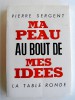 Pierre Sergent - Ma peau au bout de mes idées - Ma peau au bout de mes idées