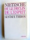 Gustave Thibon - Nietzsche ou le déclin de l'esprit