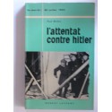 Paul Berben - L'attentat contre Hitler. 20 juillet 1944