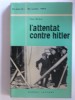 L'attentat contre Hitler. 20 juillet 1944