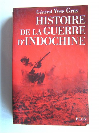 Général Yves Gras - Histoire de la guerre d'Indochine