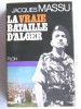 Général Jacques Massu - La vraie bataille d'Alger