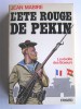 Jean Mabire - L'été rouge de Pékin. La révolte des Boxeurs