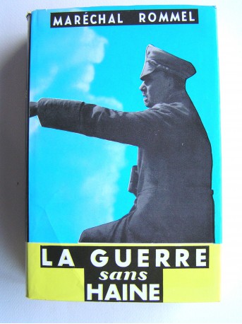 Maréchal Rommel - La guerre sans haine