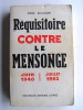 René Rieunier - Réquisitoire contre le mensonge. Juin 1940 - Juillet 1962 - Réquisitoire contre le mensonge. Juin 1940 - Juillet 1962