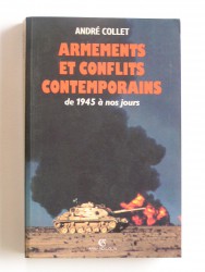 André Collet - Armements et conflits contemporains de 1945 à nos jours