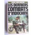 Henry-Jean Loustau - Les derniers combats d'Indochine. 1952 - 1954