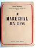 Jean Tracou - Le Maréchal aux liens. Le temps du sacrifice. - Le Maréchal aux liens. Le temps du sacrifice.