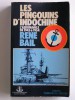 René Bail - Les pingouins d'Indochine. L'aéronavale de 1945 à 1954 - Les pingouins d'Indochine. L'aéronavale de 1945 à 1954