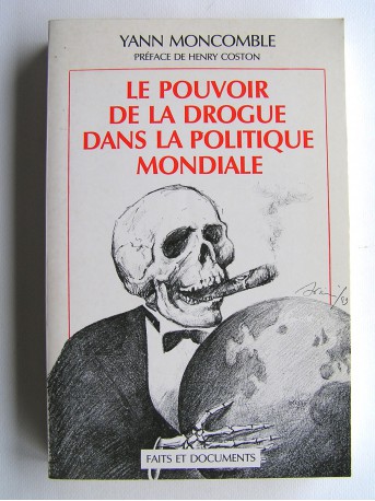 Yann Moncomble - Le pouvoir de la drogue dans la politique mondiale