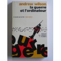 Andrew Wilson - La guerre et l'ordinateur