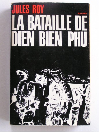 Jules Roy - La bataille de Diên Biên Phu