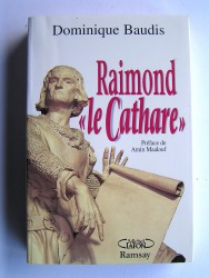 Raimond "le Cathare". Mémoires apocryphes