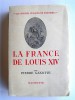 Pierre Gaxotte - La France de Louis XIV - La France de Louis XIV