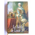 Pierre Gaxotte - Le siècle de Louis XV