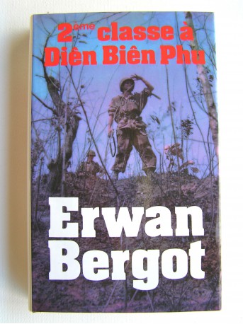 Erwan Bergot - 2ème classe à Diên Biên Phu