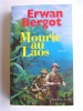 Erwan Bergot - Mourir au Laos