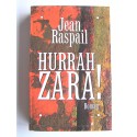 Jean Raspail - Hurrah Zara!