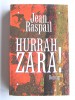 Jean Raspail - Hurrah Zara!