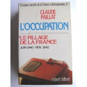 Claude Paillat - Dossiers secrets de la France contemporaine. Tome 6. Le pillage de la France. Juin 1940 - Nov. 1942