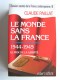 Claude Paillat - Dossiers secrets de la France contemporaine. Tome 8. Le monde sans la France. 1944 - 1945