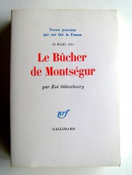 Zoé Oldenbourg - Le Bûcher de Montségur. 16 mars 1244