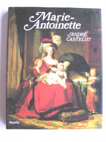 André Castelot - Marie-Antoinette