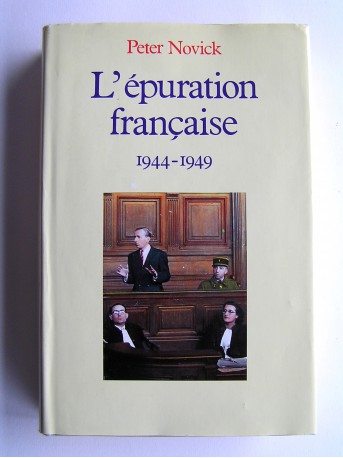 Peter Novick - L'épuration française. 1944 - 1949