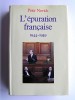 Peter Novick - L'épuration française. 1944 - 1949 - L'épuration française. 1944 - 1949