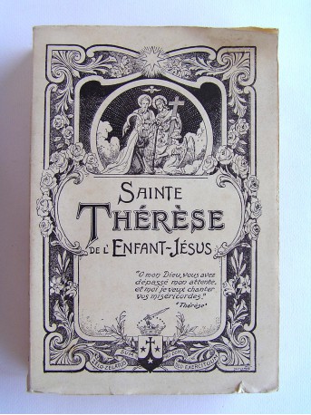 Sainte Thérèse de l'Enfant Jésus - Histoire d'une Âme. Suivi...