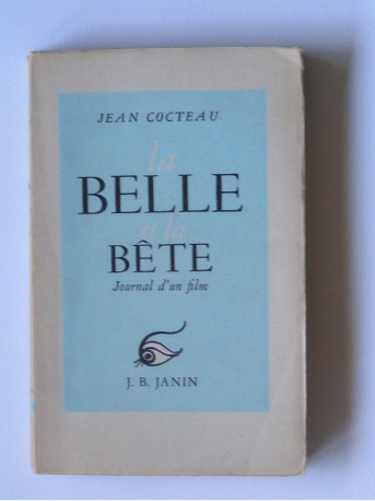 Jean Cocteau - La Belle et la Bête. Journal d'un film.