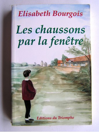 Elisabeth Bourgois - Les chaussons par la fenêtre