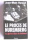 Jean-Marc Varaut - Le procès de Nuremberg. Le glaive dans la balance.