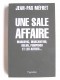 Jean-Pax Méfret - Une sale affaire. Markovic, Marcantoni, Delon, Pompidou et les autres...
