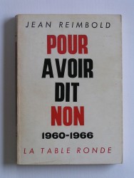 Jean Reimbold - Pour avoir dit non. 1960 - 1966