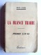 Henry Torrès - La France Trahie. Pierre Laval