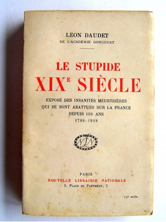 Léon Daudet - Le stupide XIXème siècle