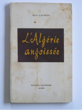 Marc Lauriol - L'Algérie angoissée