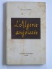 Marc Lauriol - L'Algérie angoissée - L'Algérie angoissée