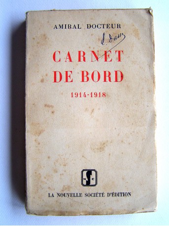 Amiral Docteur - Carnet de bord. 1914 - 1919