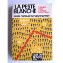 Pierre Chaunu et Georges Suffert - La peste blanche. Comment éviter le suicide de l'Occident