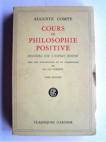 Auguste Comte - Cours de philosophie positive. Discours sur l'esprit positif. Tome premier