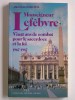 Abbé Denis Marchal - Monseigneur Lefèbvre. Vingt ans de combat pour le sacerdoce et la foi. 1967 - 1987 - Monseigneur Lefèbvre. Vingt ans de combat pour le sacerdoce et la foi. 1967 - 1987