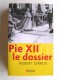 Robert Serrou - Pie XII. Le dossier